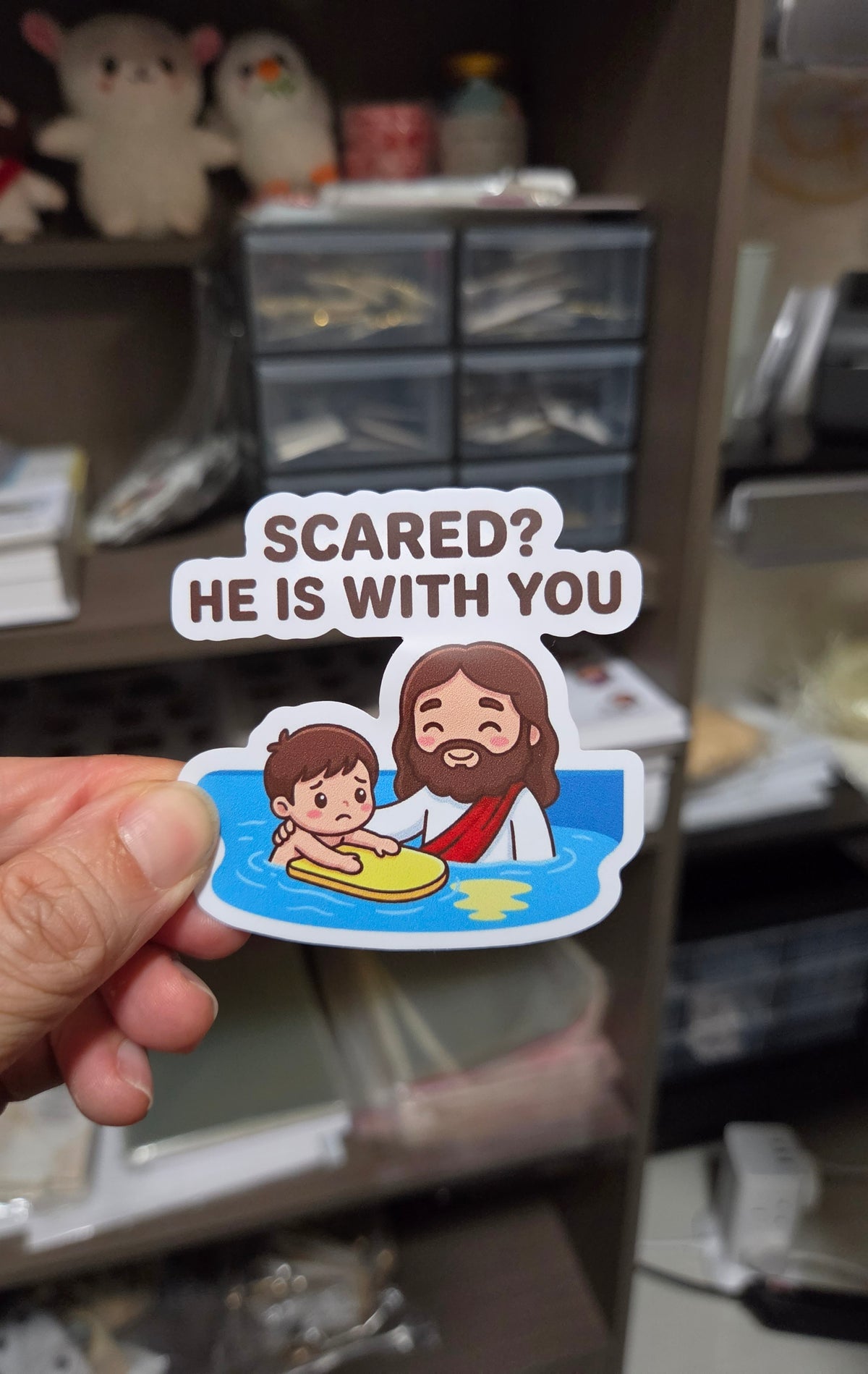 Scared? He Is With You