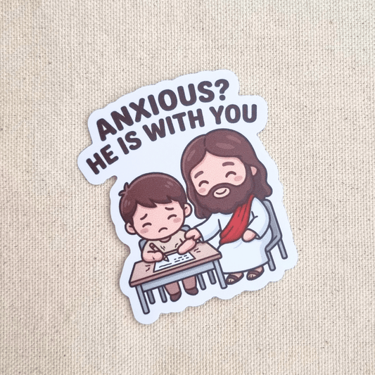 Anxious? He Is With You sticker – The Blessed Smiles
