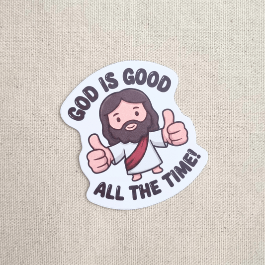 God is Good All the Time! sticker – The Blessed Smiles