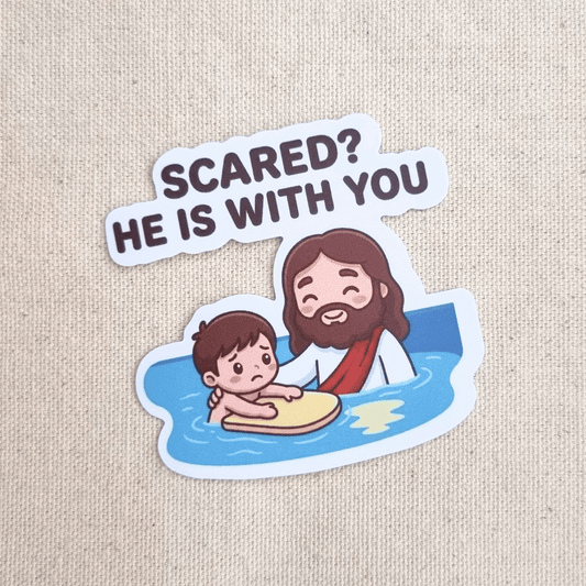 Scared? He Is With You sticker – The Blessed Smiles